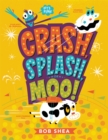 Image for Crash, Splash, or Moo!