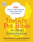 Image for Instant Pot Bible: The Next Generation : 350 Totally New Recipes for Every Size and Model