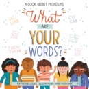 Image for What are your words?  : a book about pronouns