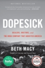 Image for Dopesick : Dealers, Doctors, and the Drug Company that Addicted America