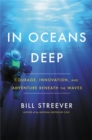 Image for In oceans deep  : courage, innovation, and adventure beneath the waves