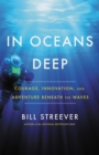 Image for In oceans deep  : courage, innovation, and adventure beneath the waves