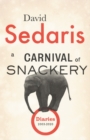 Image for A Carnival of Snackery : Diaries (2003-2020)