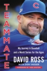 Image for Teammate  : my journey in baseball and a world series for the ages