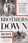 Image for Brothers down  : Pearl Harbor and the fate of the many brothers aboard the USS Arizona