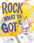 Image for Rock What Ya Got