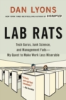 Image for Lab Rats : Tech Gurus, Junk Science, and Management Fads-My Quest to Make Work Less Miserable