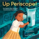 Image for Up Periscope! : How Engineer Raye Montague Revolutionized Shipbuilding