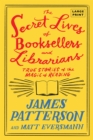 Image for The Secret Lives of Booksellers and Librarians : Their stories are better than the bestsellers