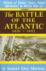 Image for History of United States Naval Operations in World War II : v. 1 : The Battle of the Atlantic, Sept.1939-May 1943