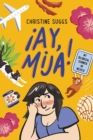 Image for {Ay, Mija!  : my bilingual summer in Mexico