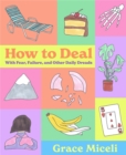 Image for How to deal  : with fear, failure, and other daily dreads
