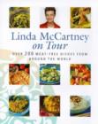 Image for Linda McCartney on tour  : over 200 meat-free dishes from around the world