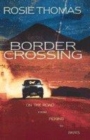 Image for Border crossing  : on the road from Peking to Paris