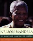 Image for The illustrated long walk to freedom  : the autobiography of Nelson Mandela