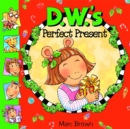Image for D.W.&#39;S Perfect Present