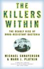 Image for The Killers Within : The Deadly Rise Of Drug-Resistant Bacteria