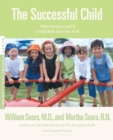 Image for The Successful Child : What Parents Can Do to Help Kids Turn Out Well