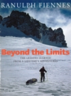 Image for Beyond the limits  : the lessons learned from a lifetime&#39;s adventures
