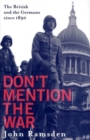 Image for Don&#39;t mention the war  : the British and the Germans since 1890