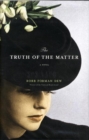 Image for The truth of the matter  : a novel