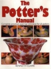 Image for The potter&#39;s manual  : complete, practical-essential reference for all potters