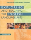 Image for Exploring and Teaching the English Language Arts
