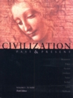Image for Civilization Past and Present Volume I : To 1650 (Chapters 1-18)