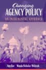 Image for Changing Agency Policy : An Incremental Approach