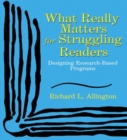 Image for What Really Matters for Struggling Readers : Designing Research-Based Programs