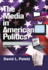 Image for The Media in American Politics : Contents and Consequences
