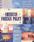 Image for American Foreign Policy : History, Politics, and Policy