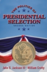Image for The Politics of Presidential Selection