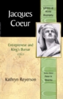 Image for Jacques Coeur : Entrepreneur and King&#39;s Bursar (Library of World Biography Series)