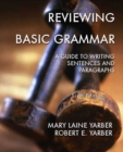 Image for Reviewing basic grammar  : a guide to writing sentences and paragraphs