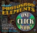 Image for Adobe Photoshop elements  : one-click wow!