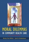 Image for Moral Dilemmas in Community Health Care