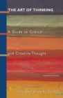 Image for The Art of Thinking : A Guide to Critical and Creative Thought