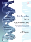 Image for Bioinformatics in the post-genomic era  : genome, transcriptome, proteome and information-based medicine