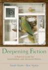 Image for Deepening Fiction : A Practical Guide for Intermediate and Advanced Writers