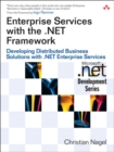Image for Enterprise services with the .NET framework  : developing distributed business solutions with .NET enterprise services