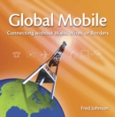 Image for Global mobile  : connecting without walls, wires, or borders