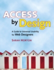 Image for Access by design  : a guide to universal usability for web designers