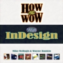 Image for How to wow with InDesign