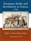 Image for Rousseau, Burke, and Revolution in France, 1791 : Reacting to the Past
