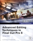 Image for Advanced editing techniques in Final Cut Pro 5
