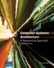 Image for Computer systems architecture  : a networking approach