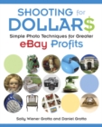Image for Shooting for dollars  : simple photo techniques for greater eBay profits