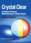 Image for Crystal clear: a human-powered methodology for small teams