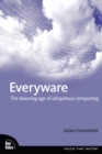 Image for Everyware  : the dawning age of ubiquitous computing